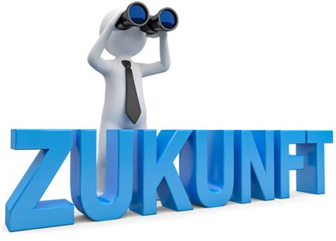 Ausblick Zukunft