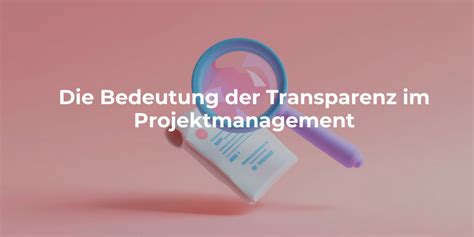 Bedeutung der Transparenz