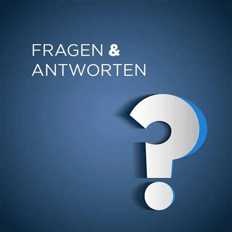 Fragen und Antworten
